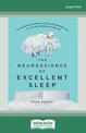 The Neuroscience of Excellent Sleep (Large Print)