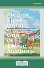 One of Those Mothers (NZ Author/Topic) (Large Print)