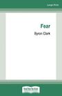 Fear: New Zealands hostile underworld of extremists (NZ Author/Topic) (Large Print)