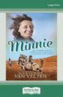 Minnie: The remarkable story of a true trailblazer who found freedom and adventure in the outback (Large Print)