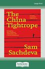 The China Tightrope: Navigating New Zealands relationship with a world superpower (NZ Author/Topic) (Large Print)