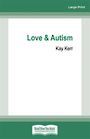 Love & Autism (Large Print)