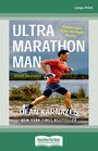 Ultramarathon Man: Confessions of an All-Night Runner (Large Print)