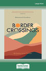 Border Crossings: My Journey as an Outsider (Large Print)