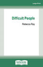 Difficult People (Large Print)