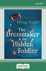 The Dressmaker and the Hidden Soldier (NZ Author/Topic) (Large Print)