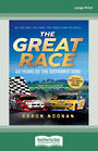 The Great Race: 60 years of the Bathurst 1000 (Large Print)