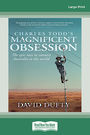 Charles Todds Magnificent Obsession: The epic race to connect Australia to the world (Large Print)