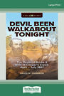 Devil Been Walkabout Tonight: The Death Of Burke & Wills At  Coopers Creek: April - July 1861 (Large Print)