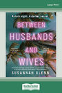 Between Husbands and Wives (Large Print)