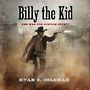 Billy the Kid: The War for Lincoln County [Audiobook]