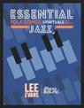 Essential Folk Songs, Spirituals and Blues: - With a Touch of Jazz, for Solo Piano