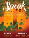 SpeakLife!  Workbook & Journal