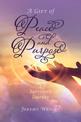 A Gift of Peace and Purpose: A Survivor's Journey