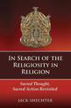 In Search of the Religiosity in Religion: Sacred Thought, Sacred Action Revisited