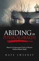 Abiding In Physical Health: Natural and Supernatural Tools to Discover Holistic Biblical Health