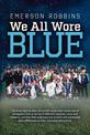 We All Wore Blue