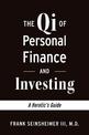 The Qi of Personal Finance and Investing: A Heretic's Guide