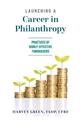 Launching a Career in Philanthropy: Practices of Highly Effective Fundraisers