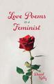 Love Poems to a Feminist