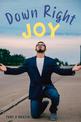 Down Right Joy: Joyful stories of raising a special needs child