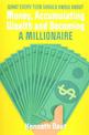 What Every Teen Should Know About Money, Accumulating Wealth and Becoming a Millionaire