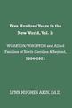 Five Hundred Years in the New World, Vol. 1: WHARTON/WHORTON & Allied Families of North Carolina & Beyond, 1684-2021