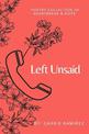 Left Unsaid: Poetry Collection of Heartbreak & Hope