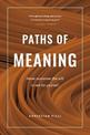 Paths of Meaning: Never surrender the will to see for yourself.