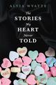 The Stories My Heart Never Told