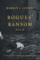 Rogues' Ransom: Codner-Upwater Chronicles Book II