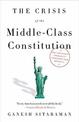 The Crisis of the Middle-Class Constitution: Why Economic Inequality Threatens Our Republic