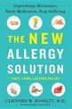 The New Allergy Solution: Supercharge Resistance, Slash Medication, Stop Suffering