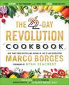 The 22-day Revolution Cookbook: The Ultimate Resource for Unleashing the Life-Changing Health Benefits of a Plant-Based Diet