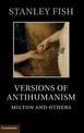 Versions of Antihumanism: Milton and Others