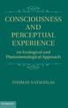 Consciousness and Perceptual Experience: An Ecological and Phenomenological Approach