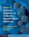 Atlas of Oocytes, Zygotes and Embryos in Reproductive Medicine Hardback with CD-ROM