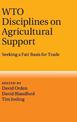 WTO Disciplines on Agricultural Support: Seeking a Fair Basis for Trade