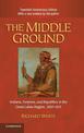 The Middle Ground: Indians, Empires, and Republics in the Great Lakes Region, 1650-1815