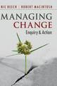 Managing Change: Enquiry and Action