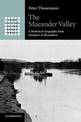 The Maeander Valley: A Historical Geography from Antiquity to Byzantium