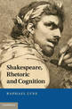 Shakespeare, Rhetoric and Cognition