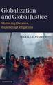 Globalization and Global Justice: Shrinking Distance, Expanding Obligations