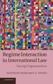 Regime Interaction in International Law: Facing Fragmentation