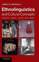 Ethnolinguistics and Cultural Concepts: Truth, Love, Hate and War