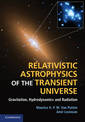 Relativistic Astrophysics of the Transient Universe: Gravitation, Hydrodynamics and Radiation