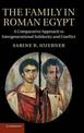 The Family in Roman Egypt: A Comparative Approach to Intergenerational Solidarity and Conflict