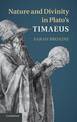 Nature and Divinity in Plato's Timaeus