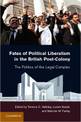 Fates of Political Liberalism in the British Post-Colony: The Politics of the Legal Complex