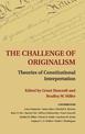 The Challenge of Originalism: Theories of Constitutional Interpretation